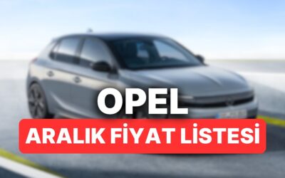 Aralık 2025 Opel Fiyat Listesi: Opel Corsa, Astra, Frontera, Mokka ve Grandland Güncel Fiyatlar