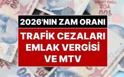 2026 Yılının Zam Oranı: 2026 Yılı Başlarken MTV, Trafik Cezaları ve Emlak Vergisi Ne Kadar Olacak?
