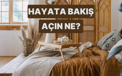 Senin Hayata Bakış Açın Ne?