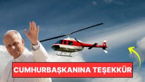 Papa 14. Leo’dan Cumhurbaşkanı Erdoğan’a Helikopter Teşekkürü: Ziyaretimiz &quot;Büyük Bir Başarı&quot; Oldu
