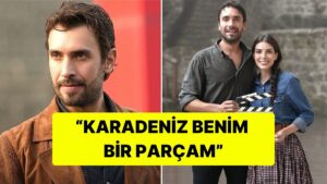 Taşacak Bu Deniz&apos;in Adil&apos;i Ulaş Tuna Astepe, Neden Tekrar Karadeniz Dizisinde Rol Aldığını Açıkladı