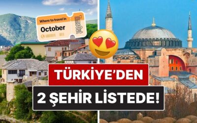 Listede Türkiye de Var! Ekim Ayında Ziyaret Edilebilecek En İyi Ülkeler Açıklandı
