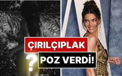 Bikinili Pozlarıyla Nefes Kesen Model Kendall Jenner Bu Sefer Çırılçıplak Poz Verdi!