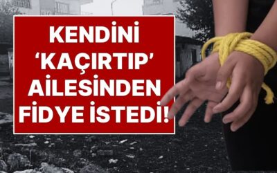 Film Gibi Olay: Kendini Kaçırılmış Gibi Gösteren ‘Hayırlı Evlat’ Ailesinden 8 Cumhuriyet Altını İstedi!