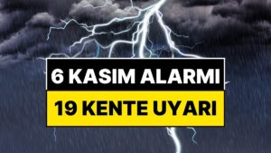 Meteoroloji&apos;den 6 Kasım Alarmı: 19 Kente Gök Gürültülü Sağanak Yağış Uyarısı