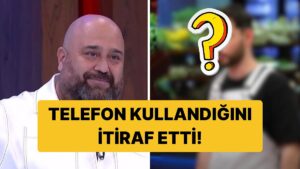 İtiraf Etti: MasterChef&apos;te Gizlice Telefon Kullanan Yarışmacı Ortaya Çıktı!
