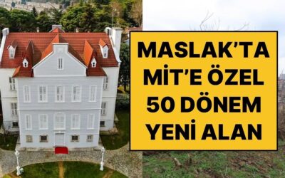 MİT İstanbul Bölge Başkanlığı’nın Maslak’taki Yerleşkesi 50 Dönüm Büyüyor