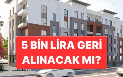 TOKİ 500 Bin Konut Başvuru Günü İçin Geri Sayım Başladı: 5 Bin Liralık Başvuru Ücreti Geri Alınabilecek mi?