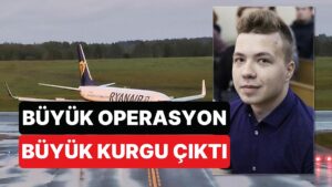 Belarus&apos;a Büyük Yaptırımlara Sebep Olan Operasyon İstihbarat Kurgusu Çıktı