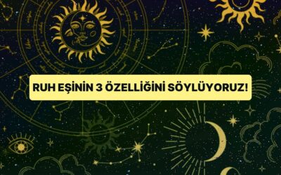 Doğum Tarihine Göre Ruh Eşinin 3 Özelliğini Söylüyoruz!