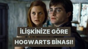 İlişkideki Hareketlerinize Göre Hangi Hogwarts Binasına Ait Olduğunuzu Söylüyoruz!