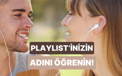 Partnerinle Ortak Müzik Listenizin Adı Ne Olurdu?
