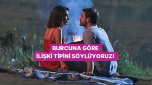 Burcuna Göre Favori İlişki Tipini Söylüyoruz!