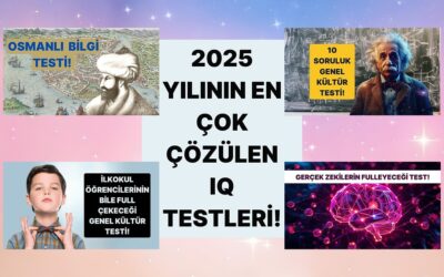 2025 Yılında En Çok Çözülen IQ Testleri