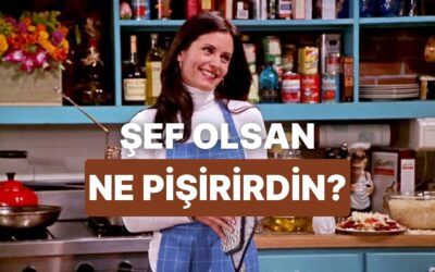 Bir Günlüğüne Şef Olsan Menünde Neler Olurdu?