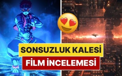Ufotable Yine Şaşırtmadı! Demon Slayer: Sonsuzluk Kalesi Film İncelemesi