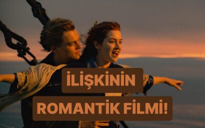 İlişkinizin Dinamiği Hangi Romantik Filme Benziyor?