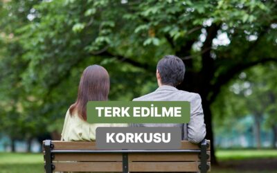 Terk Edilme Korkunuz Var mı Yok mu? Bakmanız Gereken 11 İşaret