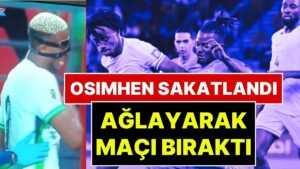 Victor Osimhen ve Ndidi’li Nijerya&apos;nın Dünya Kupası Hayali Bitti: Osimhen Sakatlandı, Ağlayarak Oyundan Çıktı!