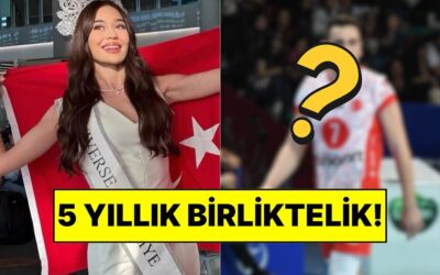 Miss Universe Türkiye Temsilcisi Ceren Arslan’ın Milli Voleybolcuyla Büyük Aşk Yaşadığı Ortaya Çıktı