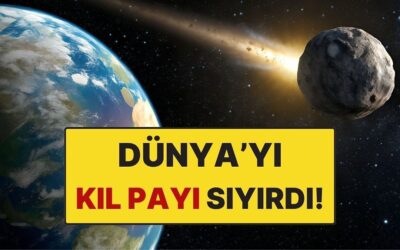 Neredeyse Çarpıyordu: Dünya&apos;yı Kıl Payı Sıyıran Asteroit Ancak 5 Saat Sonra Fark Edildi