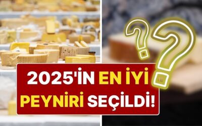 2025 Yılının En İyi Peyniri Belli Oldu: 5 Bin Rakibi Geride Bıraktı!