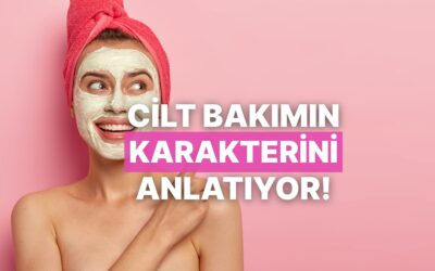 Bu “Cilt Bakımında Yaparım/Yapmam” Testi Karakterini Analiz Ediyor!