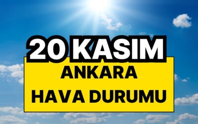 20 Kasım Perşembe Ankara Hava Durumu: Ankara’da Bugün Hava Nasıl?