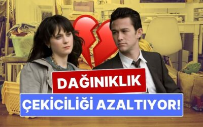 Dağınıklığınız Dikkat Çekiciliğinizi Önemli Ölçüde Azaltıyor Olabilir!
