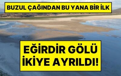 Eğirdir Gölü Buzul Çağından Bu Yana İlk Kez İkiye Bölündü
