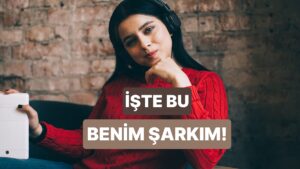 Her Dinleyişte &quot;İşte Bu Benim Şarkım&quot; Dedirten Parçalar