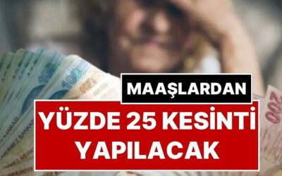 SGK Uzmanı Açıkladı: 1 Milyondan Fazla Emeklinin Maaşından Yüzde 25 Kesinti Yapılacak