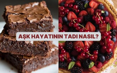 Aşk Hayatında Hangi Tatlı Gibi Etki Bırakıyorsun?