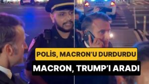 Fransa Cumhurbaşkanı Macron ABD&apos;de Polis Tarafından Durdurulunca Çareyi Trump&apos;ı Aramakta Buldu