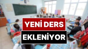 İlköğretime Yeni Ders Ekleniyor: MEB Harekete Geçti