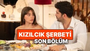 Kızılcık Şerbeti Son Bölüm Neler Oldu, Son Bölüm Nereden İzlenir? İşte Kızılcık Şerbeti 107. Bölüm Fragmanı