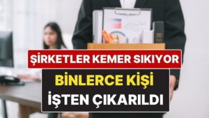 Şirketler Kemer Sıkmaya Başladı: ABD’de Şirketler Birer Birer Personel Çıkarıyor