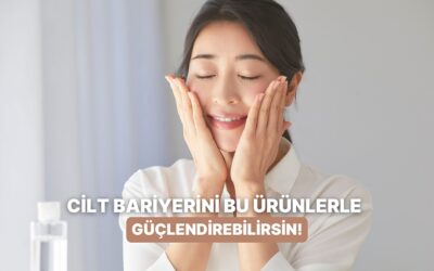 Elinizin Altında Mutlaka Bir Tane Olması Gereken Cilt Bariyerini Güçlendiren Ürünler