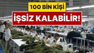“100 Bin Kişi İşsiz Kalacak”: Türkiye’de Tekstil Sektörü Duvara Çarptı, İflas Haberleri Peş Peşe Geliyor