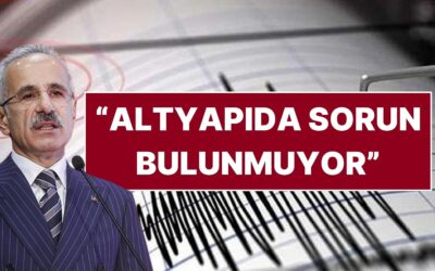 Ulaştırma Bakanı ve BTK&apos;dan 6.1&apos;lik Deprem Sonrası GSM Operatörlerinde Sorun Yaşandığı İddialarına Cevap