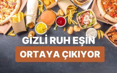 Fast Food Seçimlerine Göre Senin Gizli Yemek Ruh İkizin Kim?