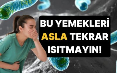 Zehirlenme Riski Sadece Restoranlarda Değil, Evimizde: İşte Asla Tekrar Isıtmamanız Gereken 5 Yemek!