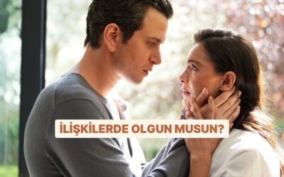 İlişkilerde Gerçekten Olgun musun, Yoksa Sadece Öyle mi Görünüyorsun?
