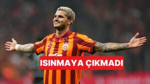 Galatasaray-Beşiktaş Derbisinde Yedek Kalan Mauro Icardi Isınmaya Çıkmadı