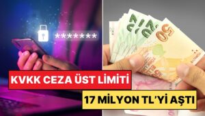 Yeni Yıl Zamları KVKK Cezalarına da Yansıdı: 17 Milyon TL&apos;ye Varan Ceza Var!