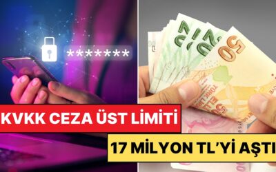 Yeni Yıl Zamları KVKK Cezalarına da Yansıdı: 17 Milyon TL&apos;ye Varan Ceza Var!