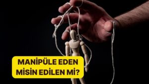 Burcuna Göre Sen Manipüle Eden misin Edilen mi?