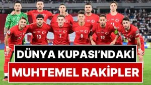 Dünya Kupası Torbaları Belli Oldu: İşte Dünya Kupası’na Katılırsak Türkiye&apos;nin Torbası ve Muhtemel Rakipleri