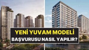 Emlak Konut Yeni Yuvam Modeli Nedir, Nasıl Başvuru Yapılır? Yeni Yuvam Modeli Başvuru Şartları