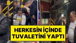İstanbul’da Otobüste İğrenç Olay: Herkesin İçinde Tuvaletini Yaptı